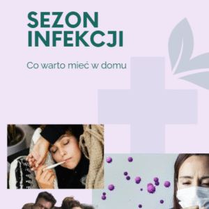 Co warto mieć w domu w sezonie infekcji?