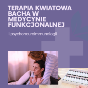 Terapia kwiatowa Bacha w medycynie funkcjonalnej i psychoneuroimmunologii